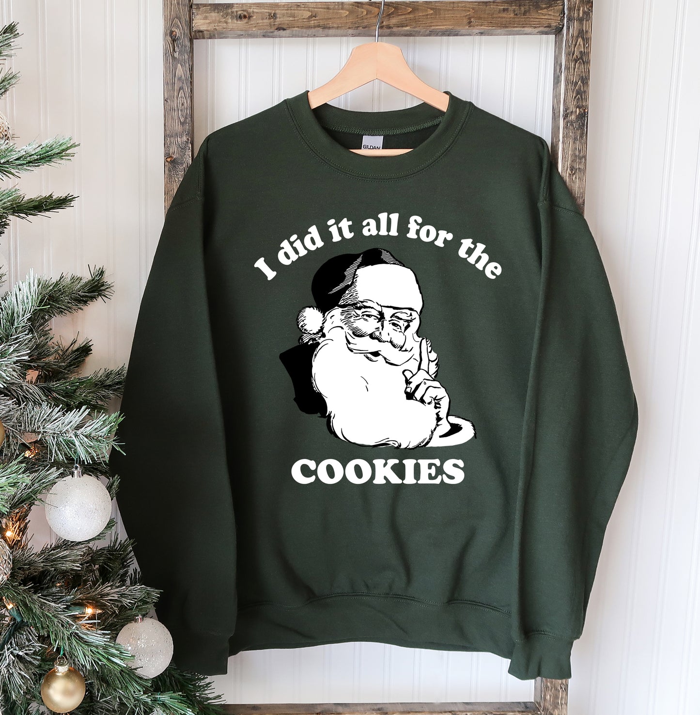 I Did It All For The Cookies Christmas Sweatshirt